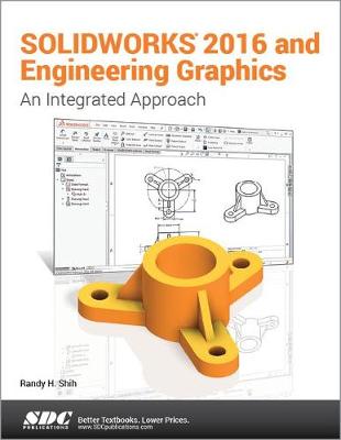 Book cover for SOLIDWORKS 2016 and Engineering Graphics: An Integrated Approach