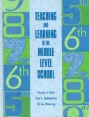 Book cover for Teaching and Learning in the Middle Level School