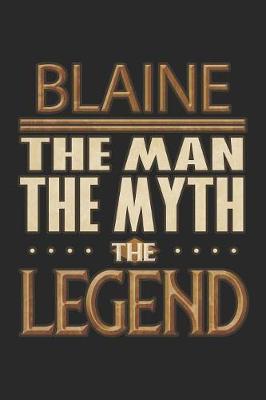 Book cover for Blaine The Man The Myth The Legend