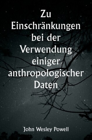 Cover of Zu Einschränkungen bei der Verwendung einiger anthropologischer Daten