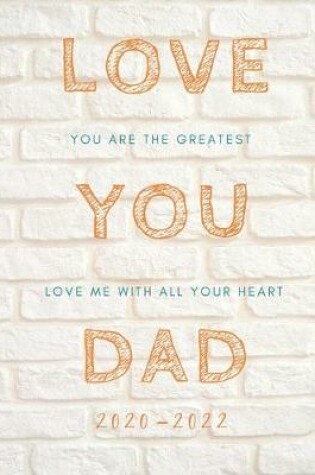 Cover of Love You Dad 2020-2022 3 Year Planner