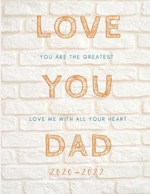 Book cover for Love You Dad 2020-2022 3 Year Planner