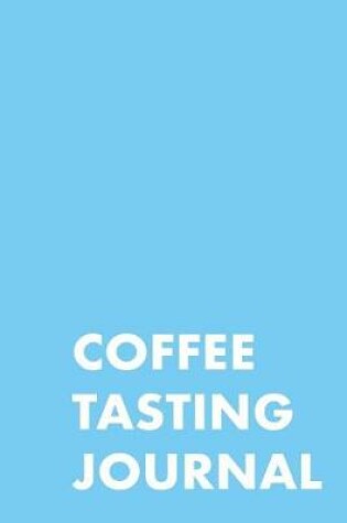 Cover of Coffee Tasting Journal