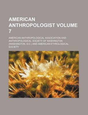 Book cover for American Anthropologist Volume 7