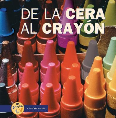 Book cover for de la Cera Al Cray�n (from Wax to Crayon)