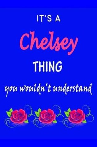 Cover of It's A Chelsey Thing You Wouldn't Understand