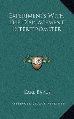 Book cover for Experiments with the Displacement Interferometer