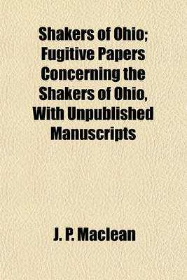 Book cover for Shakers of Ohio; Fugitive Papers Concerning the Shakers of Ohio, with Unpublished Manuscripts