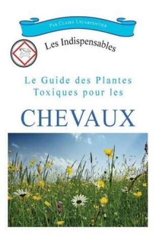 Cover of Le guide des plantes toxiques pour les chevaux