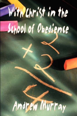 Book cover for With Christ in the School of Obedience (Andrew Murray Christian Classics)