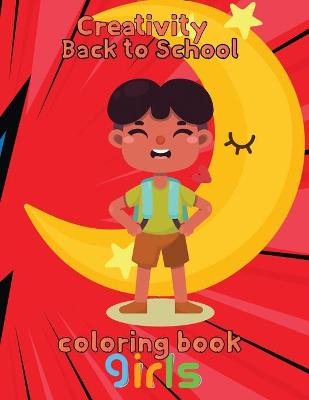 Book cover for Creativity Back to school Coloring Book Girls