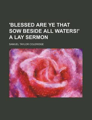 Book cover for 'Blessed Are Ye That Sow Beside All Waters!' a Lay Sermon