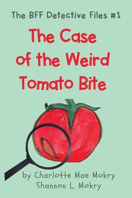 Book cover for The Case of the Weird Tomato Bite