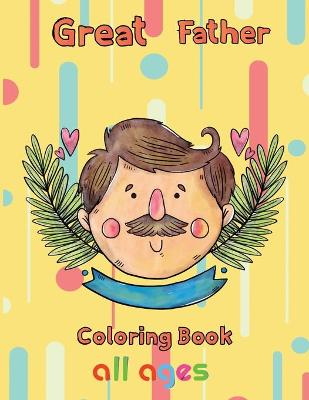 Book cover for Great Father Coloring Book all ages