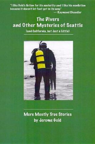 Cover of The Divers and Other Mysteries of Seattle (and California, But Just a Little)