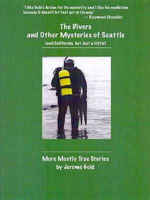 Book cover for The Divers and Other Mysteries of Seattle (and California, But Just a Little)