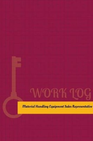 Cover of Material Handling Equipment Sales Representative Work Log