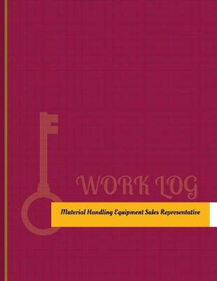 Book cover for Material Handling Equipment Sales Representative Work Log
