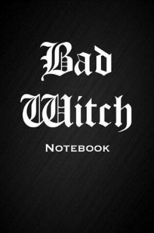 Cover of Bad Witch Notebook