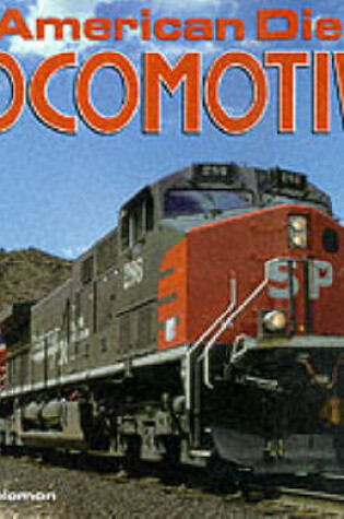 Cover of The American Diesel Locomotives
