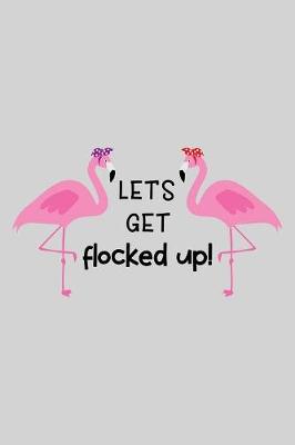 Book cover for Let's get flocked up!