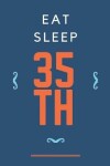 Book cover for Eat Sleep 35th