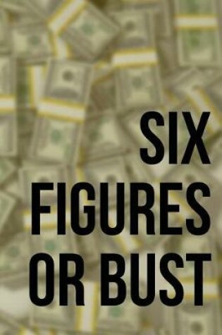 Cover of Six Figures or Bust