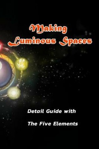 Cover of Making Luminous Spaces