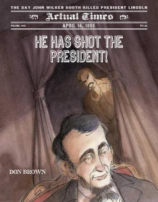 Cover of He Has Shot the President!