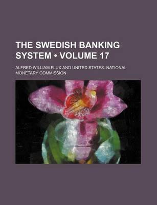 Book cover for The Swedish Banking System (Volume 17)