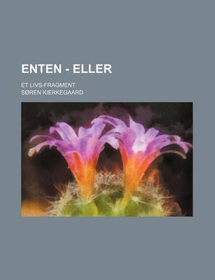 Book cover for Enten - Eller (2); Et Livs-Fragment