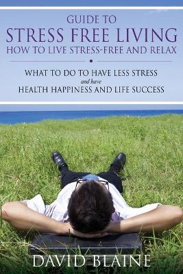 Book cover for Guide to Stress Free Living