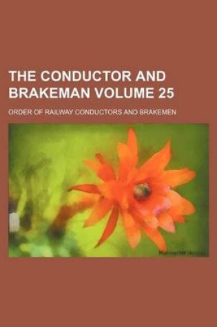 Cover of The Conductor and Brakeman Volume 25