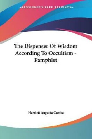 Cover of The Dispenser Of Wisdom According To Occultism - Pamphlet