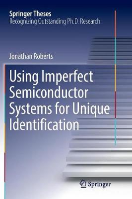 Book cover for Using Imperfect Semiconductor Systems for Unique Identification