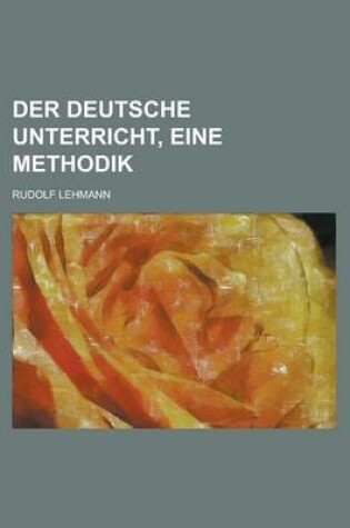 Cover of Der Deutsche Unterricht, Eine Methodik