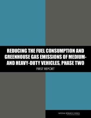 Book cover for Reducing the Fuel Consumption and Greenhouse Gas Emissions of Medium- and Heavy-Duty Vehicles