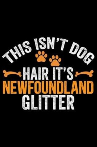Cover of This Isn't Dog Hair It's Newfoundland Glitter