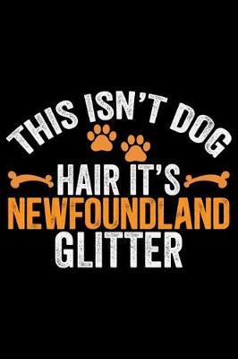Book cover for This Isn't Dog Hair It's Newfoundland Glitter