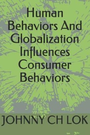 Cover of Human Behaviors And Globalization Influences Consumer Behaviors