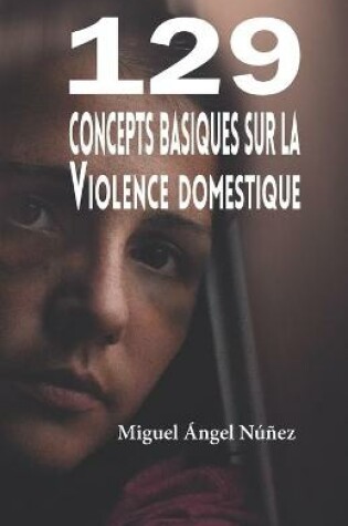 Cover of 129 Concepts basiques sur la violence domestique