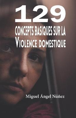 Book cover for 129 Concepts basiques sur la violence domestique