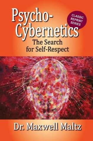 Cover of Psycho-Cybernetics The Search for Self-Respect