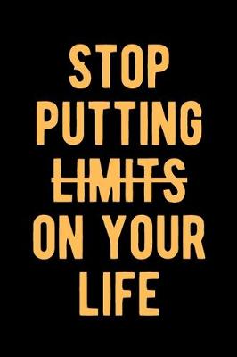 Book cover for Stop Putting Limits on Your Life