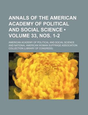 Book cover for Annals of the American Academy of Political and Social Science (Volume 33, Nos. 1-2)