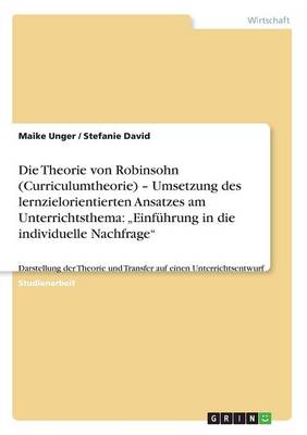 Book cover for Die Theorie von Robinsohn (Curriculumtheorie) - Umsetzung des lernzielorientierten Ansatzes am Unterrichtsthema