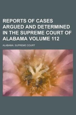 Cover of Reports of Cases Argued and Determined in the Supreme Court of Alabama Volume 112