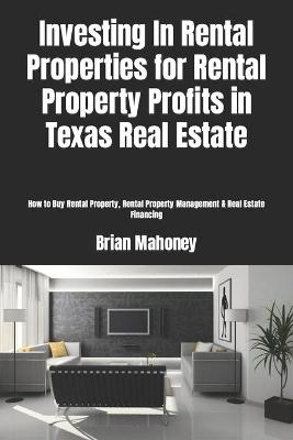 Book cover for Investing In Rental Properties for Rental Property Profits in Texas Real Estate