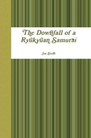 Cover of The Downfall of a Ryukyuan Samurai