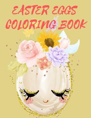 Book cover for Easter Eggs Coloring Book.Stunning coloring book for teens and adults, have fun while celebrating Easter with Easter eggs.